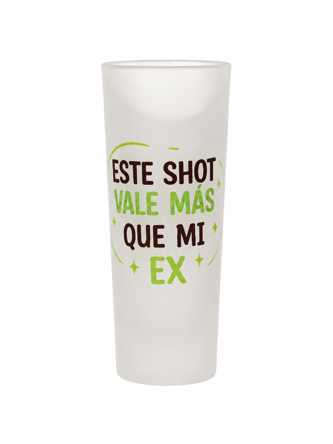 Vasito de shot 3 onz Este shot vale más que mi Ex