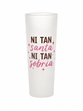 Vasito de shot 3 onz Ni tan santa ni tan sobria