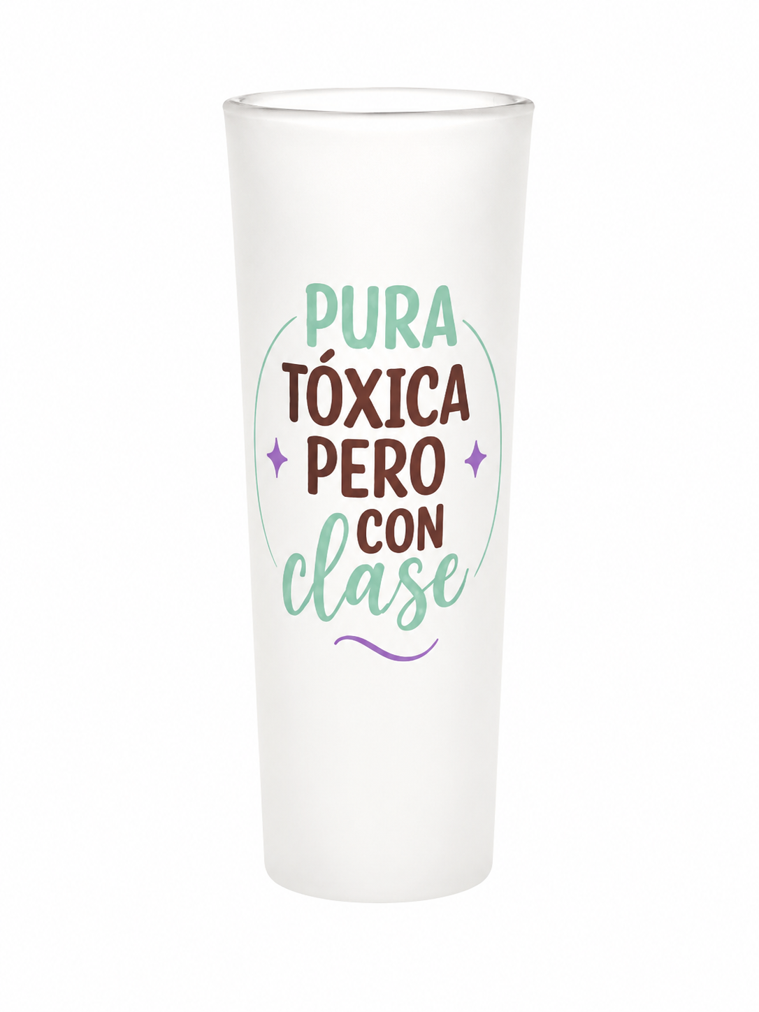 Vasito de shot 3 onz Pura tóxica pero con clase