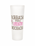 Vasito de shot 3 onz Borracha pero buena muchacha