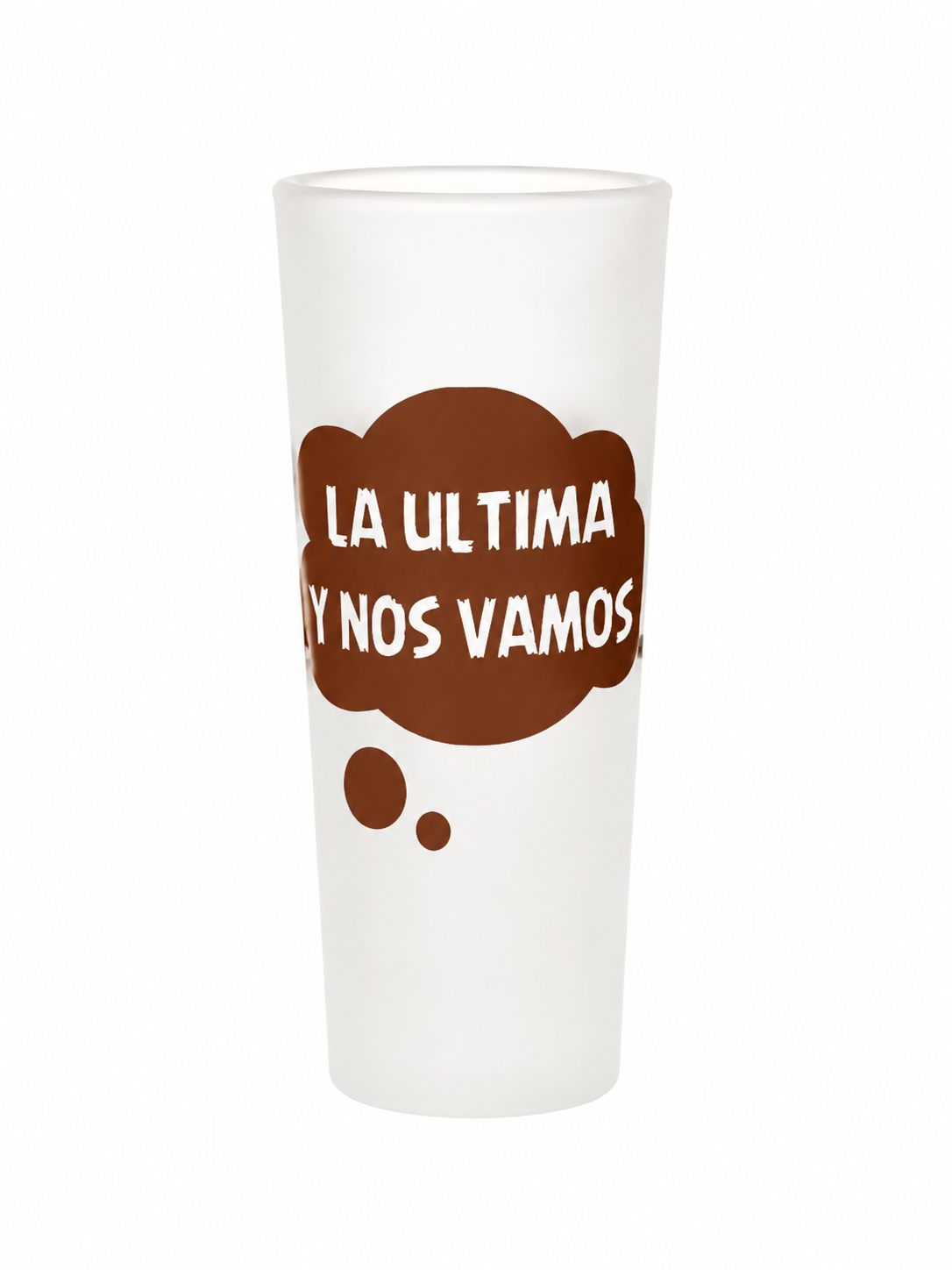 Vasito de shot 3 onz La última y nos vamos